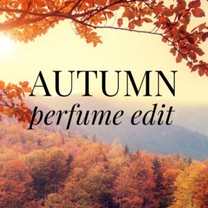 My Autumn Perfume Edit